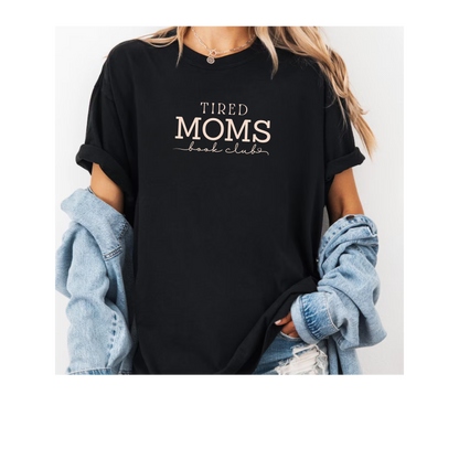T-shirt Tired Moms Book Club